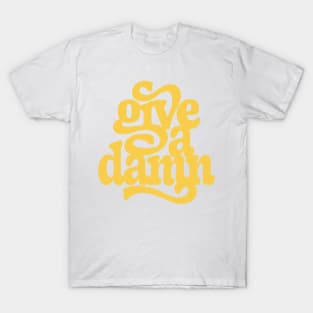 give a damn T-Shirt